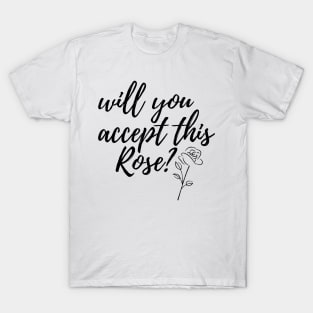 Will You Accept This Rose? T-Shirt